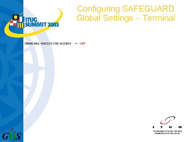 Configuring SAFEGUARD Global Settings – Terminal TERMINAL-EXCLUSIVE-ACCESS = OFF 