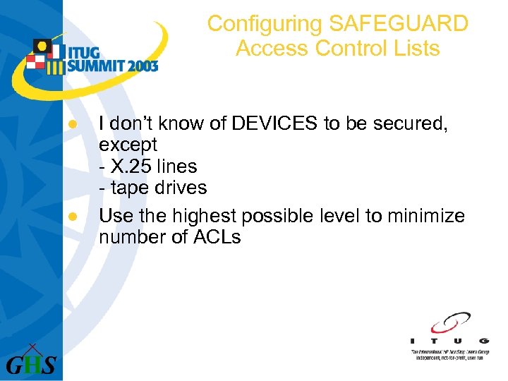 Configuring SAFEGUARD Access Control Lists l l I don’t know of DEVICES to be