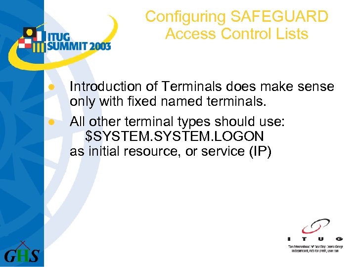 Configuring SAFEGUARD Access Control Lists l l Introduction of Terminals does make sense only