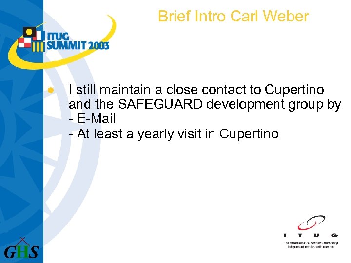 Brief Intro Carl Weber l I still maintain a close contact to Cupertino and