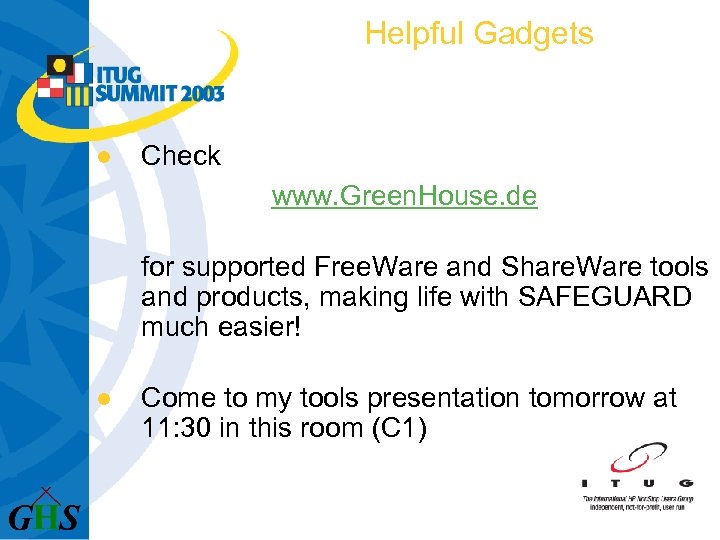 Helpful Gadgets l Check www. Green. House. de for supported Free. Ware and Share.