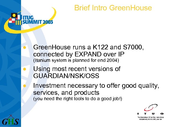 Brief Intro Green. House l Green. House runs a K 122 and S 7000,