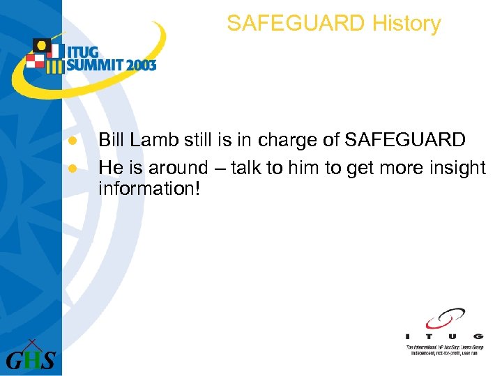 SAFEGUARD History l l Bill Lamb still is in charge of SAFEGUARD He is