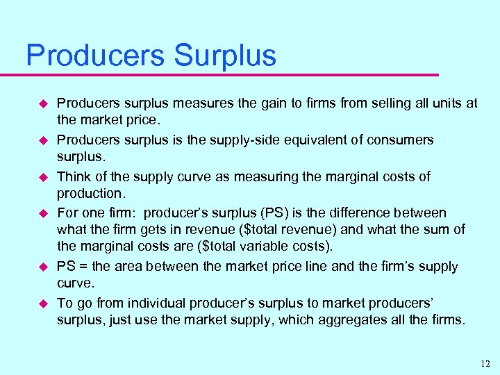 Producers Surplus u u u Producers surplus measures the gain to firms from selling