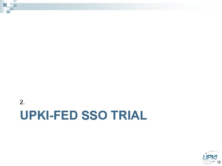 2. UPKI-FED SSO TRIAL 10 
