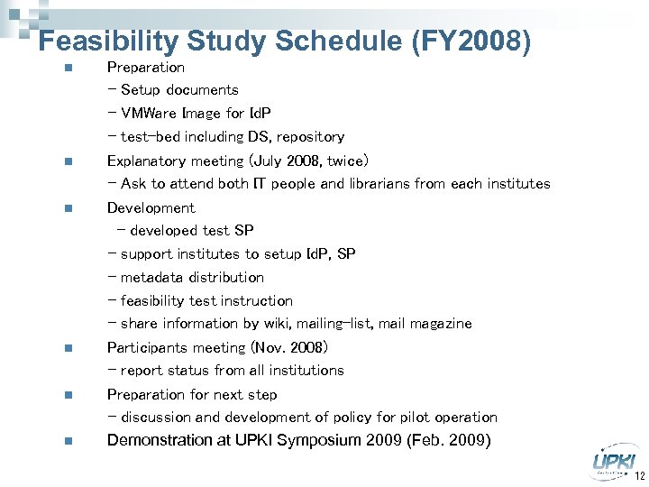 Feasibility Study Schedule (FY 2008) n n n Preparation - Setup documents - VMWare