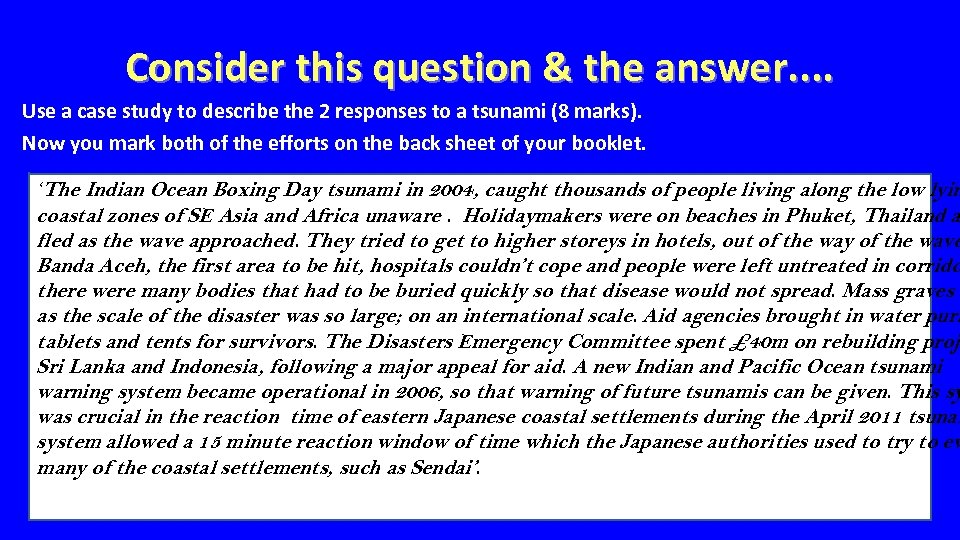 Consider this question & the answer. . Use a case study to describe the