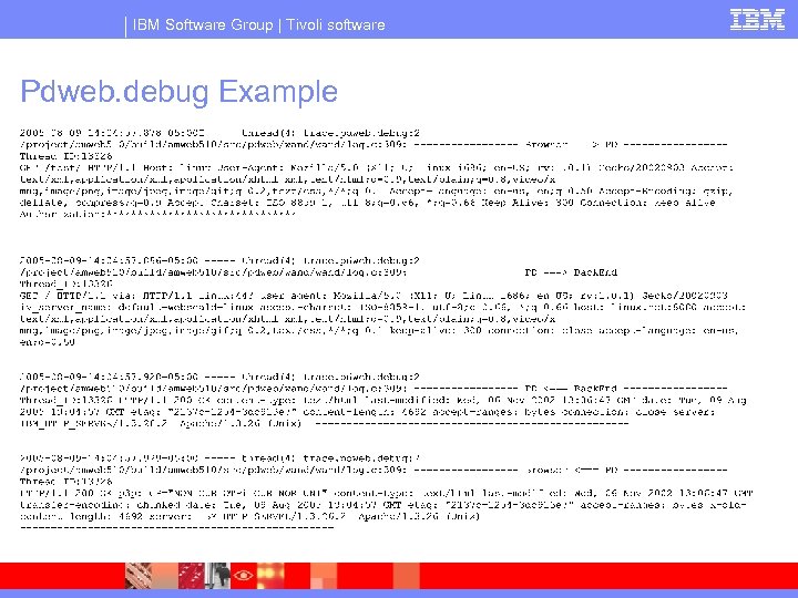 IBM Software Group | Tivoli software Pdweb. debug Example 