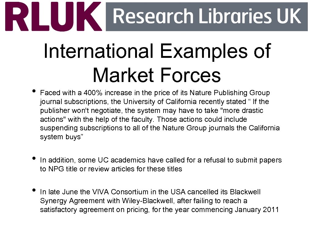 International Examples of Market Forces • Faced with a 400% increase in the price