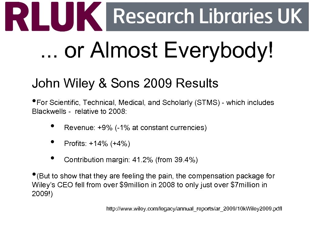 . . . or Almost Everybody! John Wiley & Sons 2009 Results • For