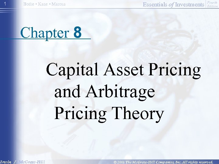 1 Bodie • Kane • Marcus Essentials of Investments Fourth Edition Chapter 8 Capital