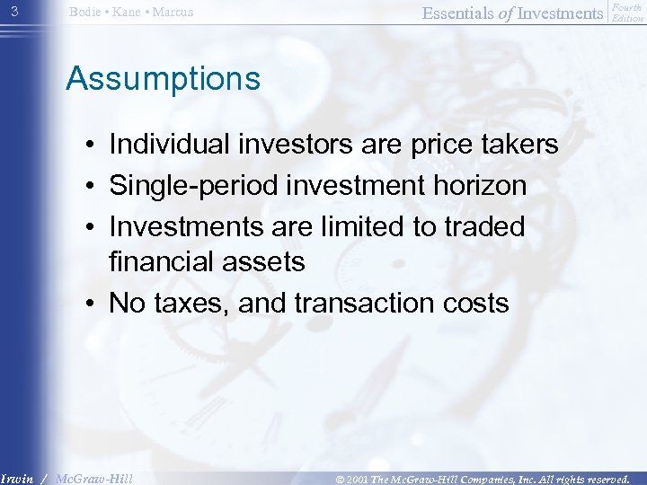 3 Bodie • Kane • Marcus Essentials of Investments Fourth Edition Assumptions • Individual