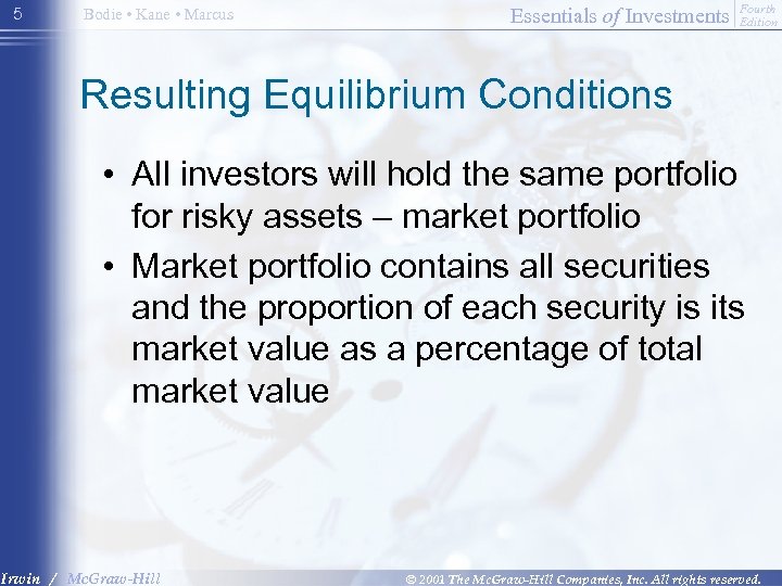 5 Bodie • Kane • Marcus Essentials of Investments Fourth Edition Resulting Equilibrium Conditions