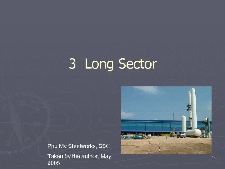3 Long Sector Phu My Steelworks, SSC Taken by the author, May 2005 12