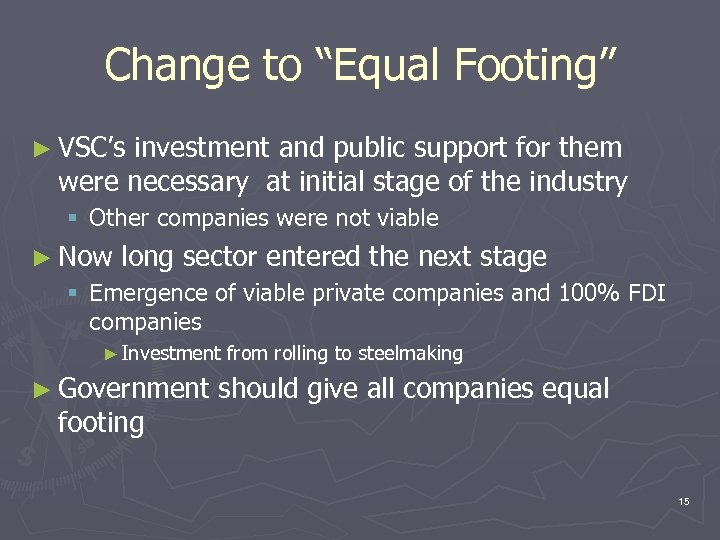 Change to “Equal Footing” ► VSC’s investment and public support for them were necessary