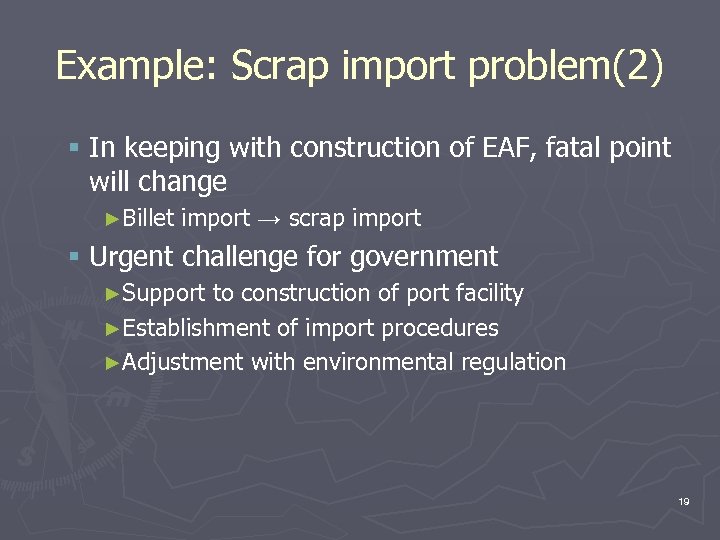Example: Scrap import problem(2) § In keeping with construction of EAF, fatal point will