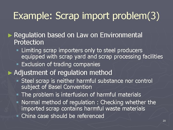 Example: Scrap import problem(3) ► Regulation Protection based on Law on Environmental § Limiting