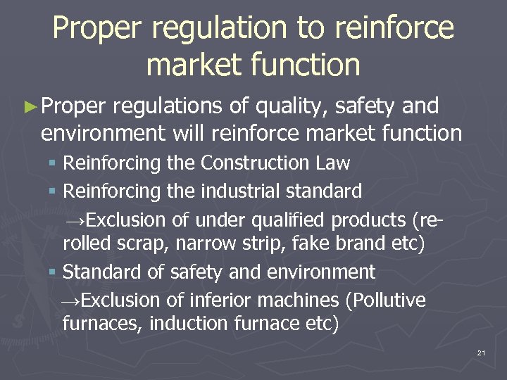 Proper regulation to reinforce market function ► Proper regulations of quality, safety and environment