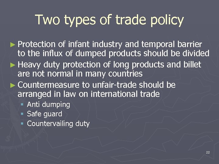 Two types of trade policy ► Protection of infant industry and temporal barrier to
