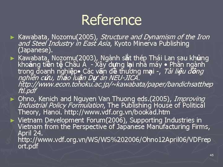 Reference Kawabata, Nozomu(2005), Structure and Dynamism of the Iron and Steel Industry in East