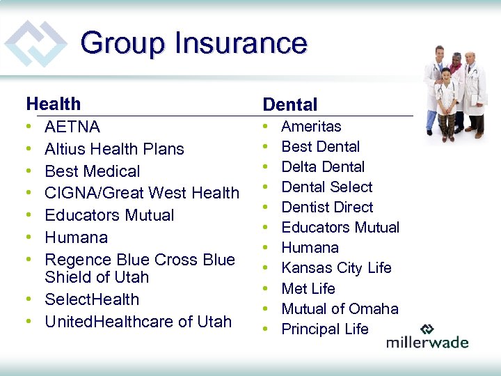 Group Insurance Health Dental • • • • • AETNA Altius Health Plans Best