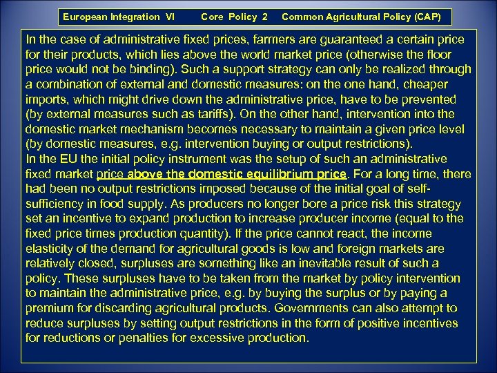 European Integration VI Core Policy 2 Common Agricultural Policy (CAP) In the case of