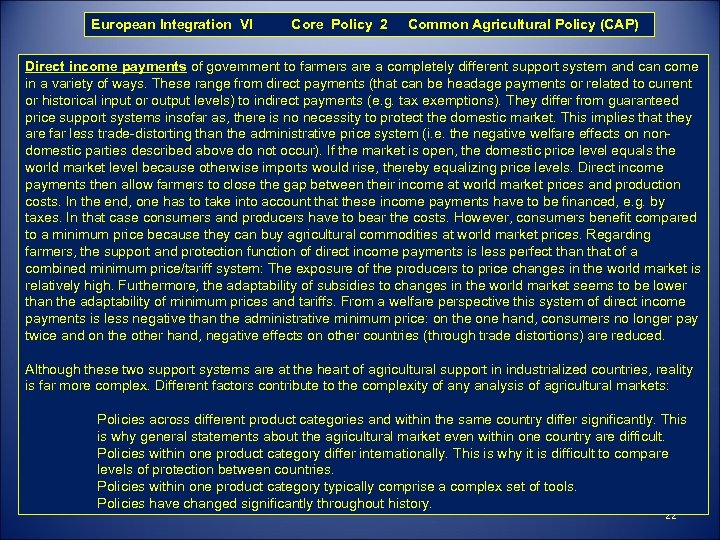 European Integration VI Core Policy 2 Common Agricultural Policy (CAP) Direct income payments of