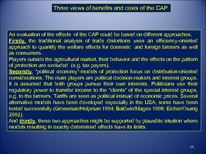 Three views of benefits and costs of the CAP An evaluation of the effects
