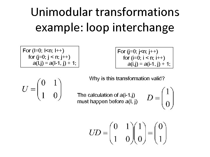 Unimodular transformations example: loop interchange For (I=0; I<n; I++) for (j=0; j < n;