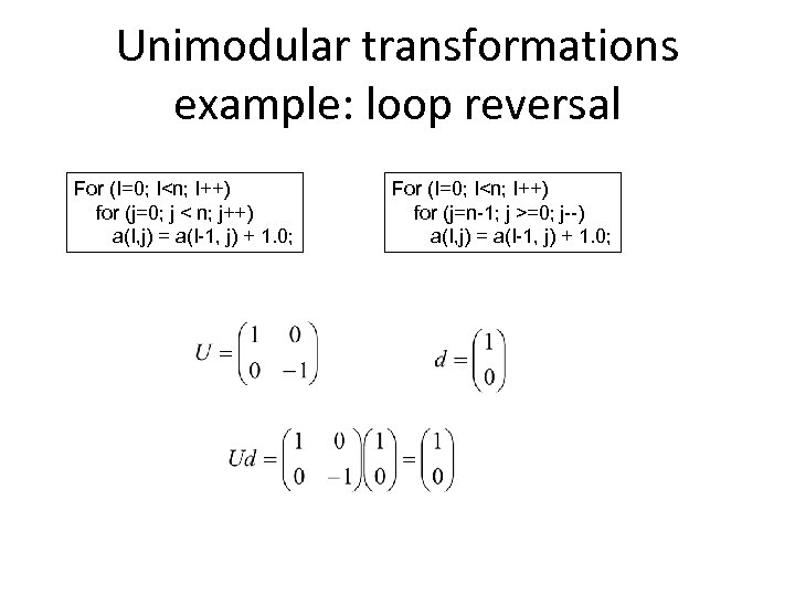 Unimodular transformations example: loop reversal For (I=0; I<n; I++) for (j=0; j < n;