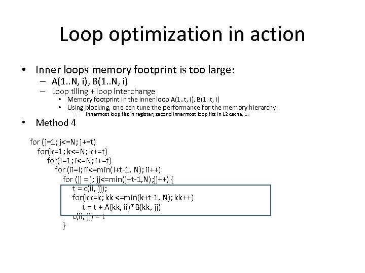 Loop optimization in action • Inner loops memory footprint is too large: – A(1.