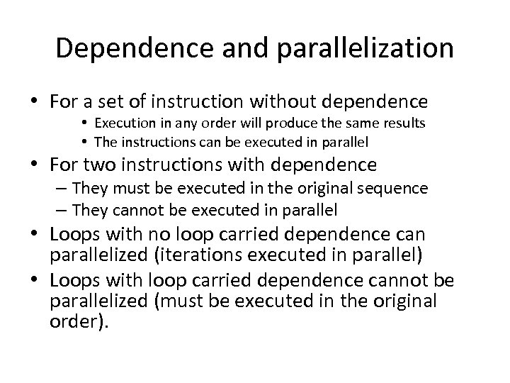 Dependence and parallelization • For a set of instruction without dependence • Execution in