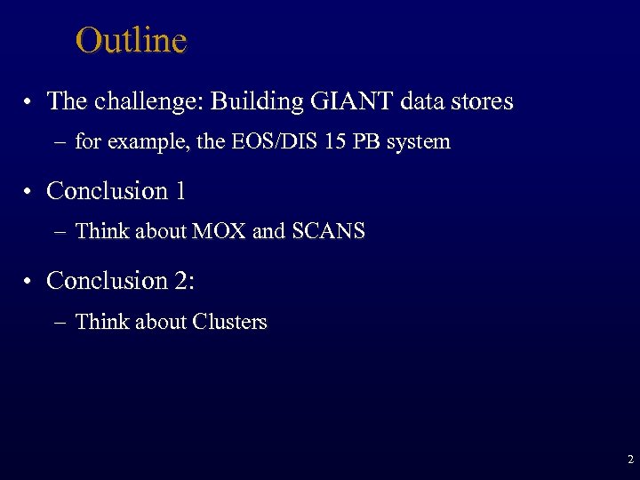 Outline • The challenge: Building GIANT data stores – for example, the EOS/DIS 15