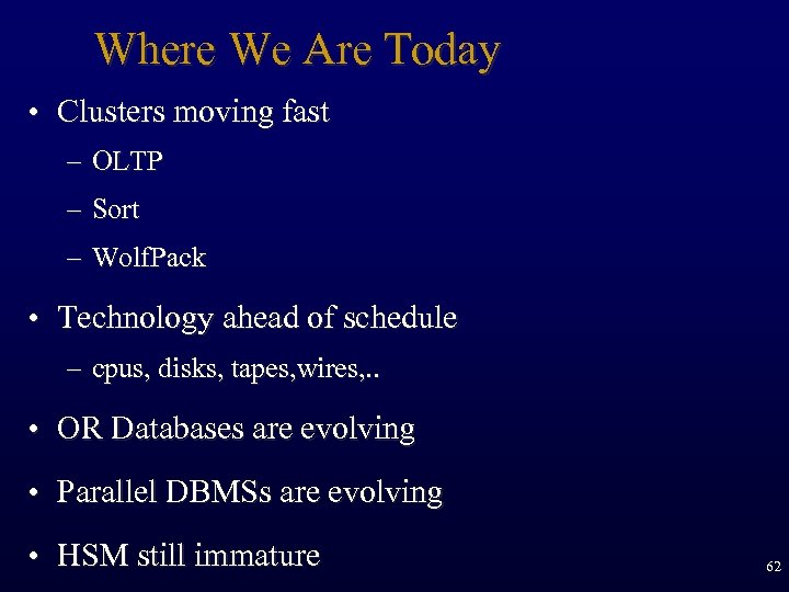 Where We Are Today • Clusters moving fast – OLTP – Sort – Wolf.