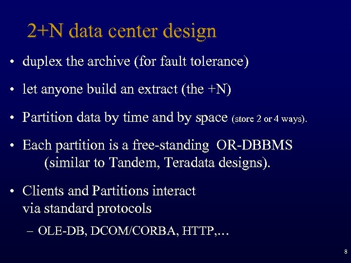 2+N data center design • duplex the archive (for fault tolerance) • let anyone