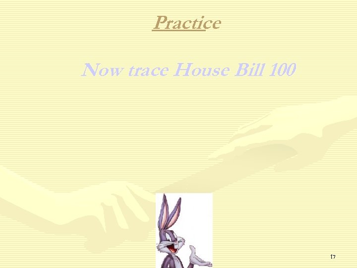 Practice Now trace House Bill 100 17 