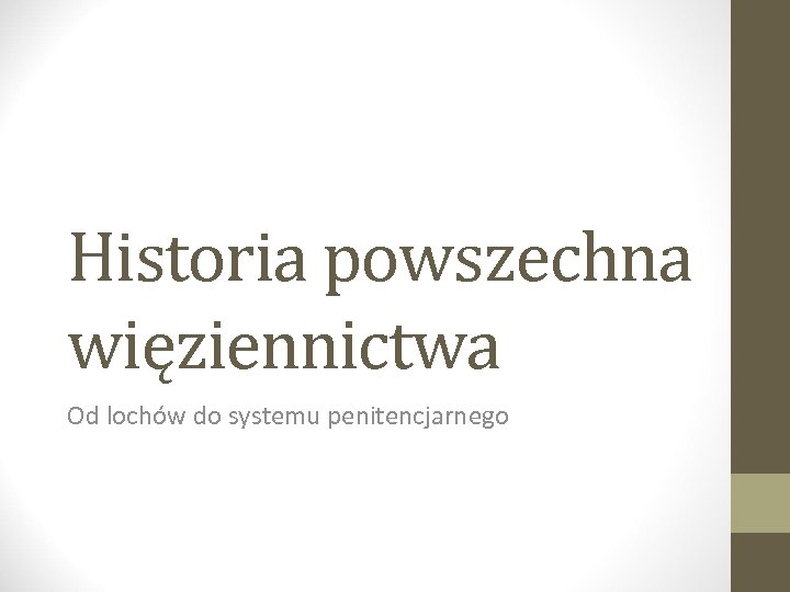 Historia powszechna więziennictwa Od lochów do systemu penitencjarnego 