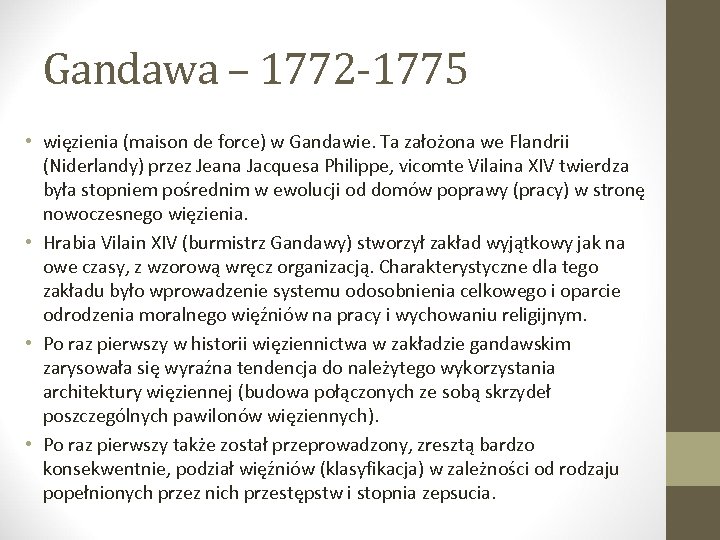 Gandawa – 1772 -1775 • więzienia (maison de force) w Gandawie. Ta założona we