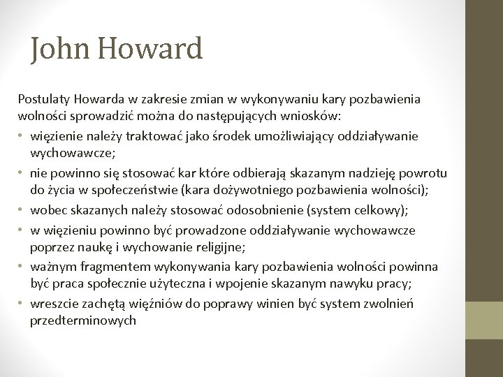John Howard Postulaty Howarda w zakresie zmian w wykonywaniu kary pozbawienia wolności sprowadzić można