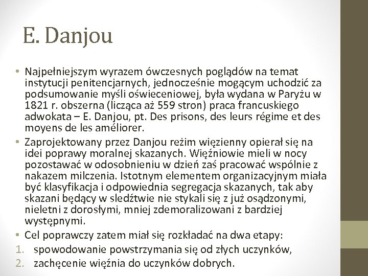 E. Danjou • Najpełniejszym wyrazem ówczesnych poglądów na temat instytucji penitencjarnych, jednocześnie mogącym uchodzić