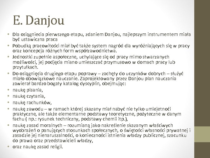 E. Danjou • Dla osiągniecia pierwszego etapu, zdaniem Danjou, najlepszym instrumentem miała być ustawiczna
