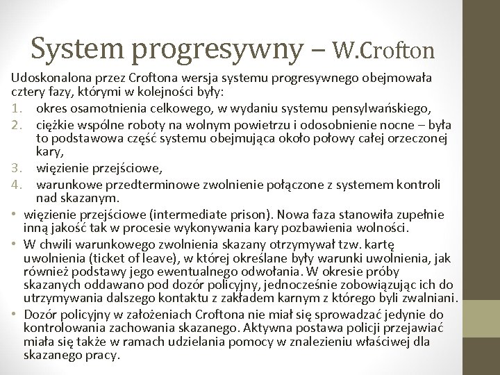 System progresywny – W. Crofton Udoskonalona przez Croftona wersja systemu progresywnego obejmowała cztery fazy,