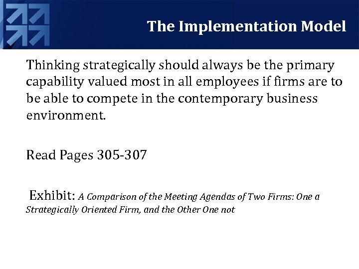 The Implementation Model Thinking strategically should always be the primary capability valued most in
