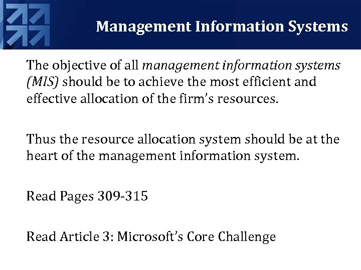 Management Information Systems The objective of all management information systems (MIS) should be to