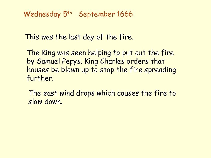 Wednesday 5 th September 1666 This was the last day of the fire. The