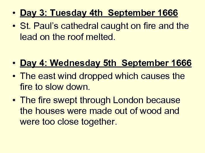  • Day 3: Tuesday 4 th September 1666 • St. Paul’s cathedral caught