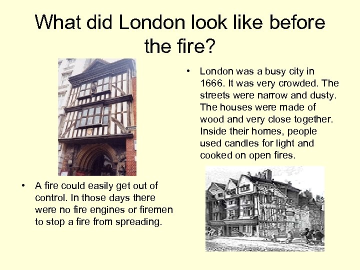 What did London look like before the fire? • London was a busy city