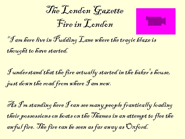 The London Gazette Fire in London "I am here live in Pudding Lane where