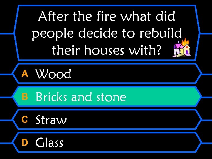 After the fire what did people decide to rebuild their houses with? A Wood