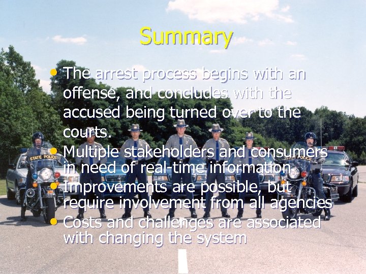 Summary • The arrest process begins with an offense, and concludes with the accused